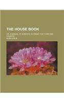 The House Book; Or, a Manual of Domestic Economy for Town and Country: (English)