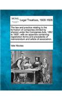 The Law and Practice Relating to the Formation of Companies (Limited by Shares) Under the Companies Acts, 1862 to 1900