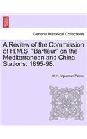 A Review of the Commission of H.M.S. Barfleur on the Mediterranean and China Stations. 1895-98.