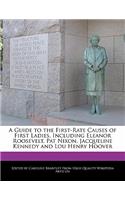 A Guide to the First-Rate Causes of First Ladies, Including Eleanor Roosevelt, Pat Nixon, Jacqueline Kennedy and Lou Henry Hoover: (English)