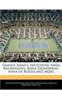 Famous Anna's, Including Anna Kournikova, Anna Leonowens, Anna of Russia and More