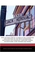 Beat of Own Drum: A Look at the Literature and Writers of the Beat Generation, Including Jack Kerouac, Gregory Corso, Lucien Carr, Gary Snyder and More