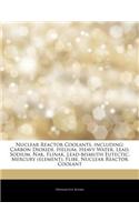 Articles on Nuclear Reactor Coolants, Including: Carbon Dioxide, Helium, Heavy Water, Lead, Sodium, Nak, Flinak, Lead-Bismuth Eutectic, Mercury (Eleme