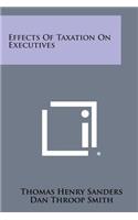 Effects of Taxation on Executives