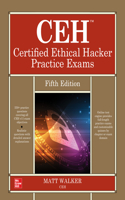 Ceh Certified Ethical Hacker Practice Exams, Fifth Edition