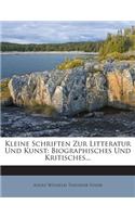 Kleine Schriften Zur Litteratur Und Kunst