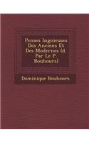 Pens Es Ing Nieuses Des Anciens Et Des Modernes ( D. Par Le P. Bouhours): (French)