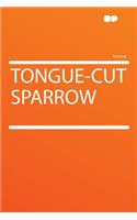 Tongue-Cut Sparrow