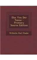 Else Von Der Tanne - Primary Source Edition