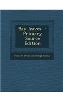 Bay Leaves - Primary Source Edition