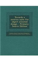 Towards a Metrics Suite for Object Oriented Design