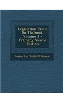 Legislation Civile Du Thalmud, Volume 3 - Primary Source Edition