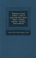 Robinson Crusoe Collett: A Tale of Shipwreck and a Desert Island: A Family Memoir