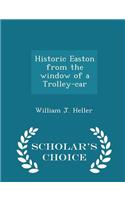 Historic Easton from the Window of a Trolley-Car - Scholar's Choice Edition: (English)