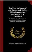 The First Six Books of the Elements of Euclid, with a Commentary and Geometrical Exercises