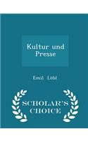 Kultur Und Presse - Scholar's Choice Edition