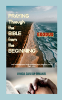 Praying Through the Bible from the Beginning: Exodus