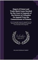 Digest of Patent and Trade-Mark Cases Decided by the Court of Appeals of the District of Columbia On Appeal From the Commissioner of Patents