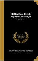 Nottingham Parish Registers. Marriages; Volume 3