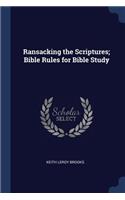 Ransacking the Scriptures; Bible Rules for Bible Study