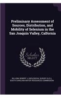 Preliminary Assessment of Sources, Distribution, and Mobility of Selenium in the San Joaquin Valley, Calfornia