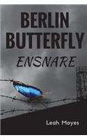 Berlin Butterfly - Ensnare