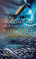 Materials and Processes Used in Aircraft Construction