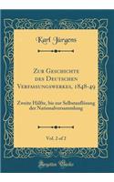 Zur Geschichte Des Deutschen Verfassungswerkes, 1848-49, Vol. 2 of 2