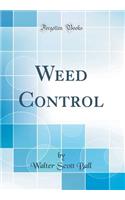 Weed Control (Classic Reprint)