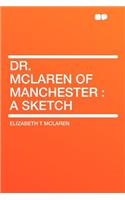 Dr. McLaren of Manchester: A Sketch