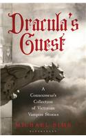 Dracula's Guest: A Connoisseur's Collection of Victorian Vampire Stories(The Connoisseur's Collections)