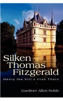 Silken Thomas Fitzgerald: Henry the VIII's Irish Thorn(English)