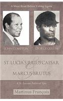 St. Lucia's Julius Caesar & Marcus Brutus: A St. Lucian Political Epic(English)