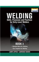 Welding Skills, Processes and Practices for Entry-Level Welders