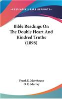 Bible Readings on the Double Heart and Kindred Truths (1898)