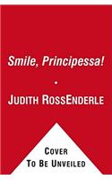 Smile, Principessa!