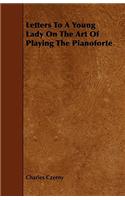 Letters to a Young Lady on the Art of Playing the Pianoforte