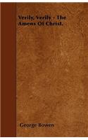 Verily, Verily - The Amens Of Christ.: (English)