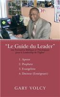 Le Guide Du Leader Tome I: (French)