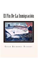 El Fin de La Inmigracion