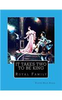 It Takes Two To Be King
