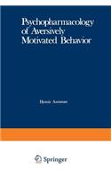 Psychopharmacology of Aversively Motivated Behavior