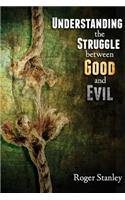 Understanding the Struggle Between Good and Evil