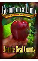 Go Out On A Limb: That's Where the Fruit Is!(English)