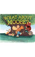 What about Moose?