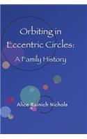 Orbiting in Eccentric Circles: A Family History