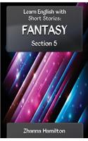 Learn English with Short Stories: Fantasy - Section 5