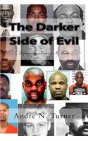 The Darker Side of Evil