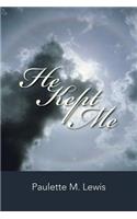 He Kept Me