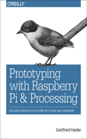 Prototyping with Raspberry Pi & Processing: (English)